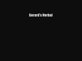 Read Gerard's Herbal Ebook Free