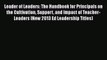 [PDF] Leader of Leaders: The Handbook for Principals on the Cultivation Support and Impact