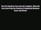 Download The First Hundred Years Are the Toughest: What We Can Learn from the Century of Competion