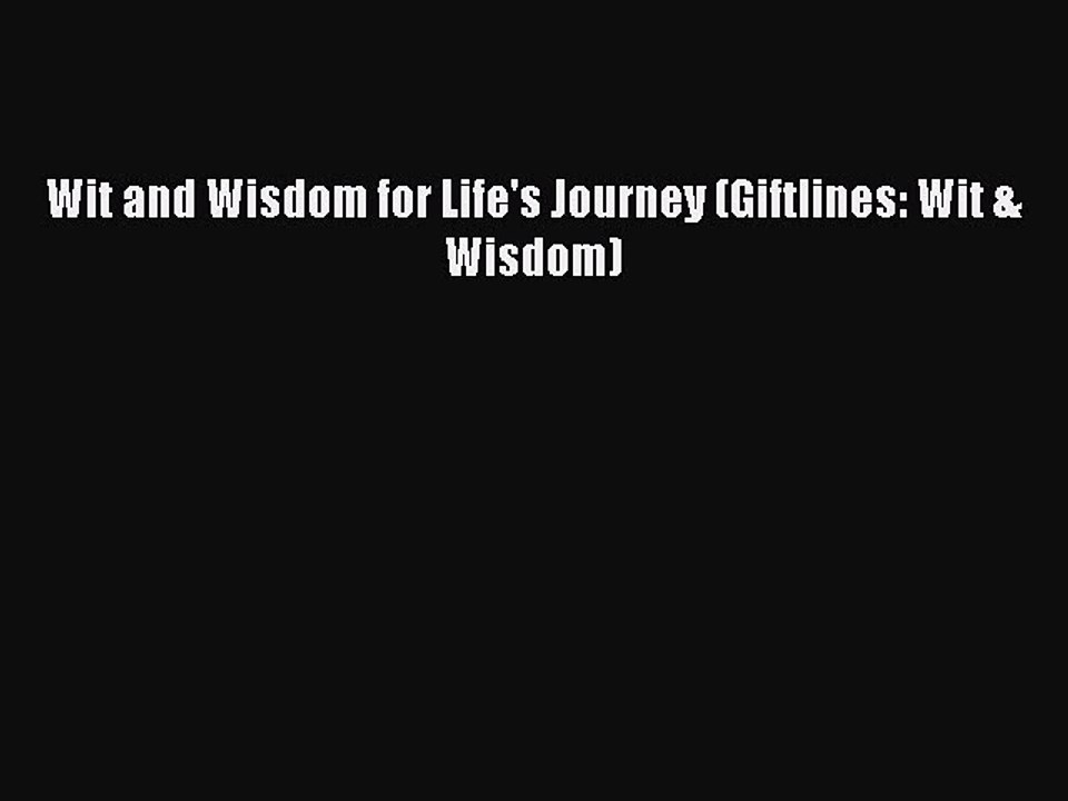 Download Wit and Wisdom for Life's Journey (Giftlines: Wit & Wisdom)  Read Online