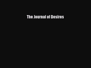 PDF The Journal of Desires  Read Online