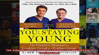 Read  You Staying Young The Owners Manual for Looking Good  Feeling Great  Full EBook