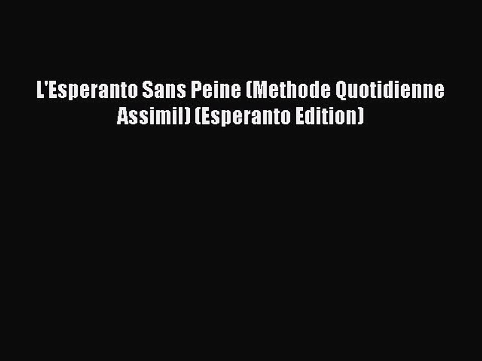 Download L'Esperanto Sans Peine (Methode Quotidienne Assimil) (Esperanto Edition) Free Books