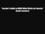Read ‪Teacher's Guide to ADHD (What Works for Special-Needs Learners)‬ Ebook Free