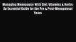 [PDF] Managing Menopause With Diet Vitamins & Herbs: An Essential Guide for the Pre & Post-Menopausal
