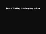 Download Lateral Thinking: Creativity Step by Step  Read Online