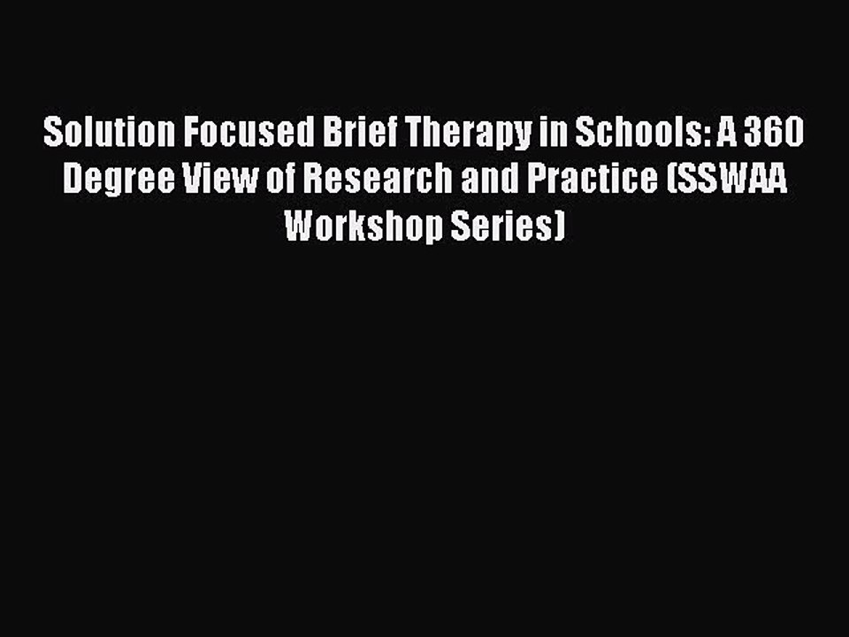 Read Solution Focused Brief Therapy in Schools: A 360 Degree View of Research and Practice