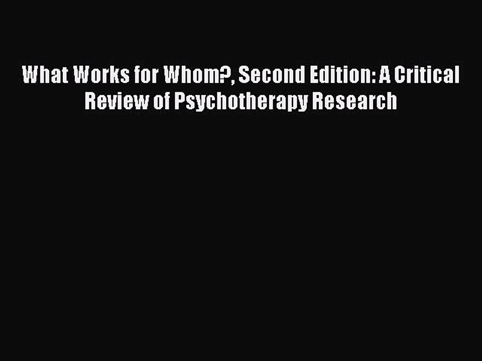 Read What Works for Whom? Second Edition: A Critical Review of Psychotherapy Research Ebook