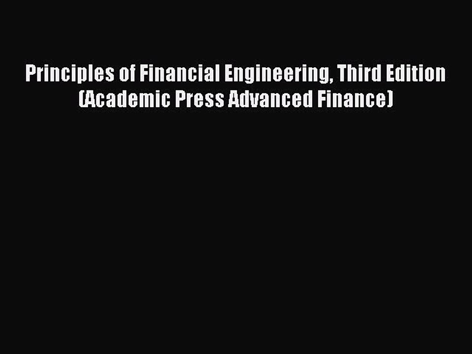 Read Principles of Financial Engineering Third Edition (Academic Press Advanced Finance) Ebook
