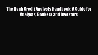 Download The Bank Credit Analysis Handbook: A Guide for Analysts Bankers and Investors Ebook