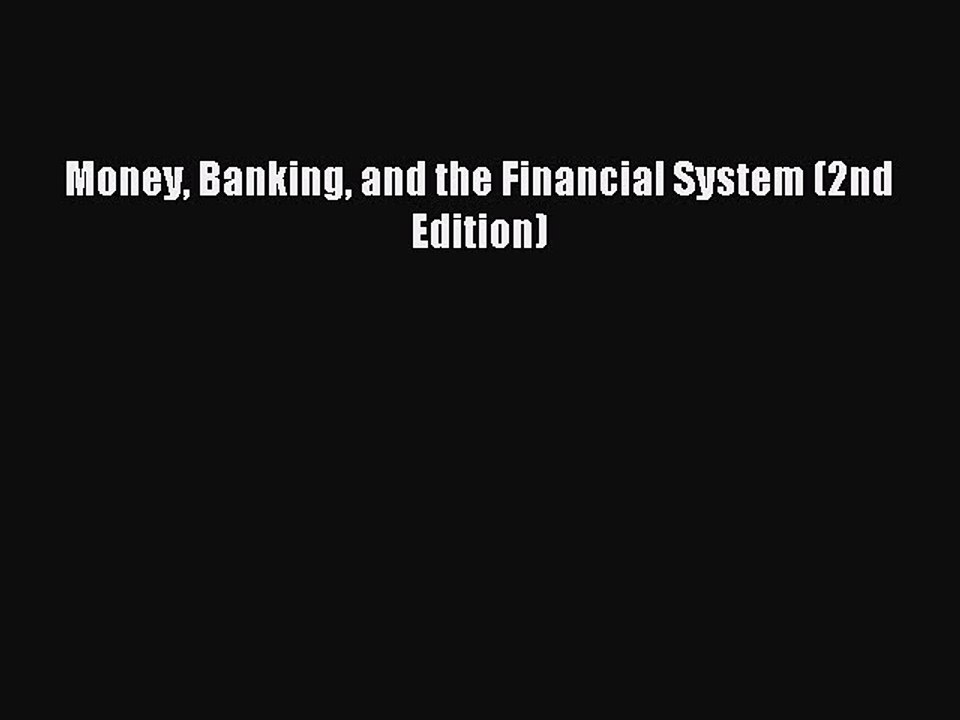 Read Money Banking and the Financial System (2nd Edition) Ebook Free