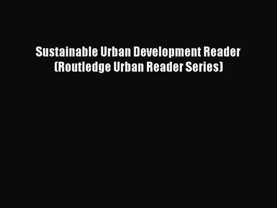 Read Sustainable Urban Development Reader (Routledge Urban Reader Series) Ebook Free