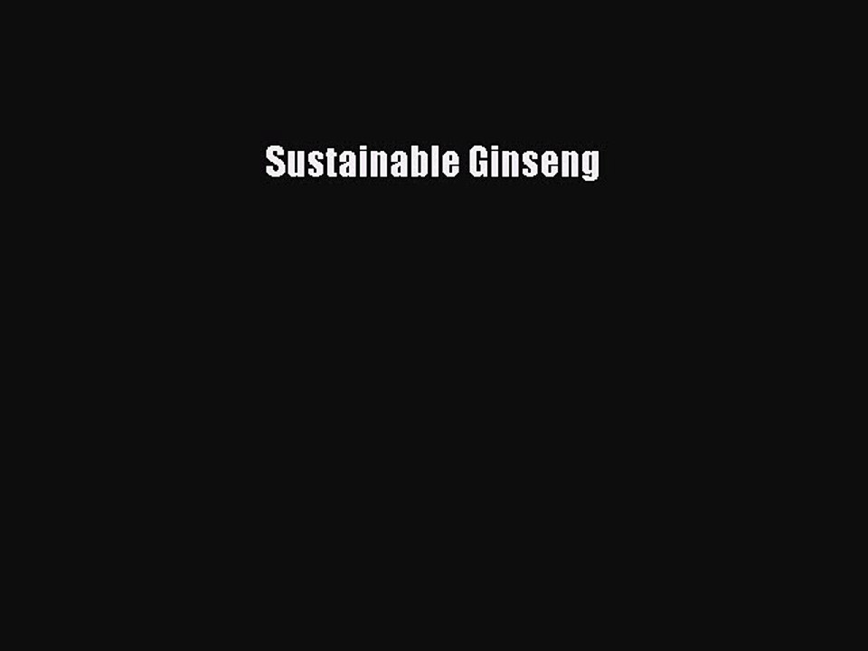 Download Sustainable Ginseng Ebook Free