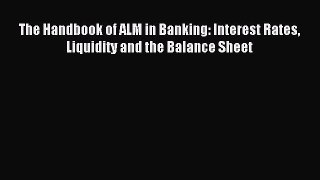 Download The Handbook of ALM in Banking: Interest Rates Liquidity and the Balance Sheet Ebook