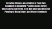 Read Growing Chinese Vegetables in Your Own Backyard: A Complete Planting Guide for 40 Vegetables