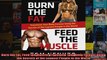 Read  Burn the Fat Feed the Muscle Transform Your Body Forever Using the Secrets of the Leanest  Full EBook