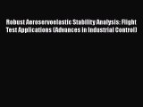 Read Robust Aeroservoelastic Stability Analysis: Flight Test Applications (Advances in Industrial