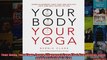 Read  Your Body Your Yoga Learn Alignment Cues That Are Skillful Safe and Best Suited To You  Full EBook
