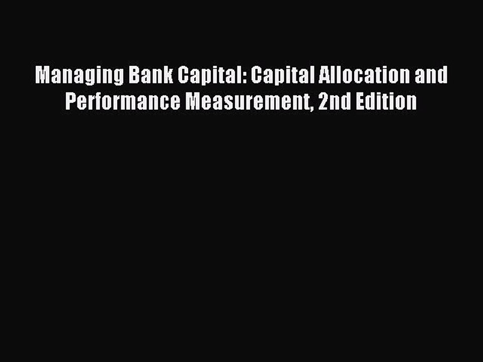 Download Managing Bank Capital: Capital Allocation and Performance Measurement 2nd Edition
