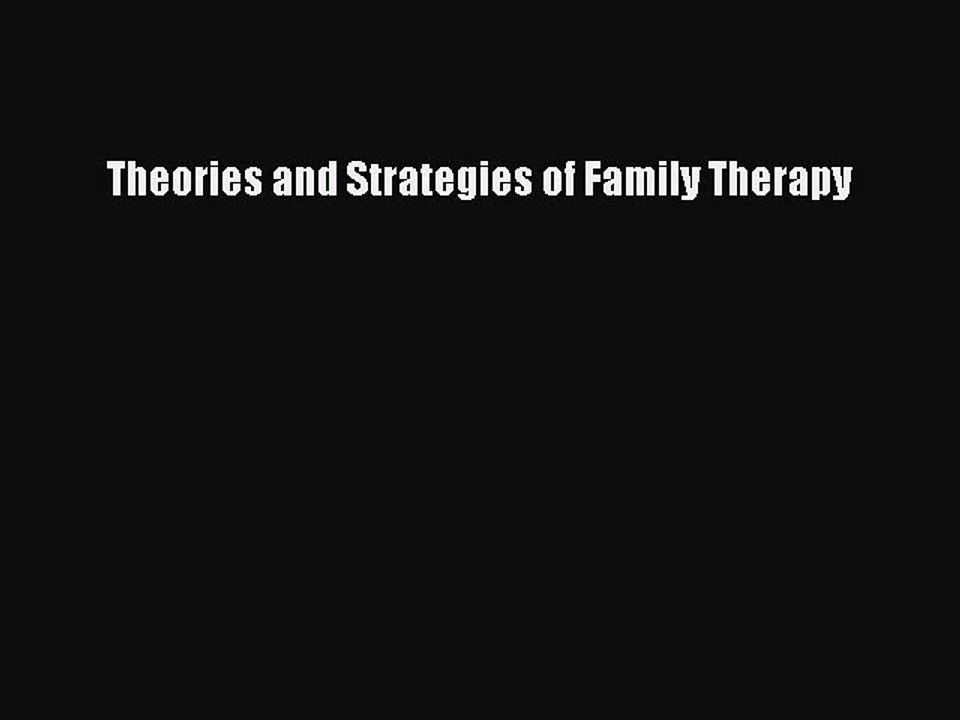 Read Theories and Strategies of Family Therapy Ebook Free