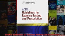 Read  ACSMs Guidelines for Exercise Testing and Prescription  Full EBook