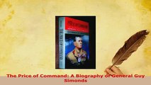 PDF  The Price of Command A Biography of General Guy Simonds  EBook