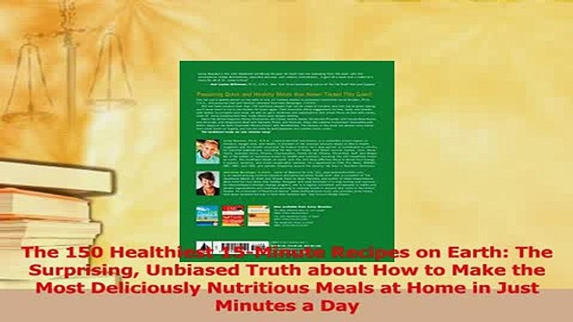 Read The 150 Healthiest 15Minute Recipes on Earth The Surprising Unbiased Truth about How to Ebook Free