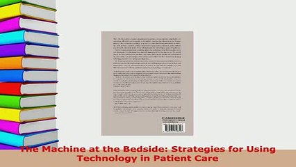 Download  The Machine at the Bedside Strategies for Using Technology in Patient Care Free Books