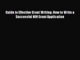 [PDF] Guide to Effective Grant Writing: How to Write a Successful NIH Grant Application [Download]