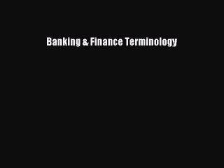 Read Banking & Finance Terminology Ebook Free