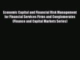 Read Economic Capital and Financial Risk Management for Financial Services Firms and Conglomerates