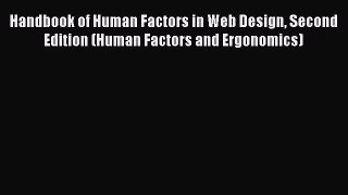 Read Handbook of Human Factors in Web Design Second Edition (Human Factors and Ergonomics)