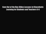 [PDF] Caro Out of the Box: Video Lessons in Kinesthetic Learning for Students and Teachers