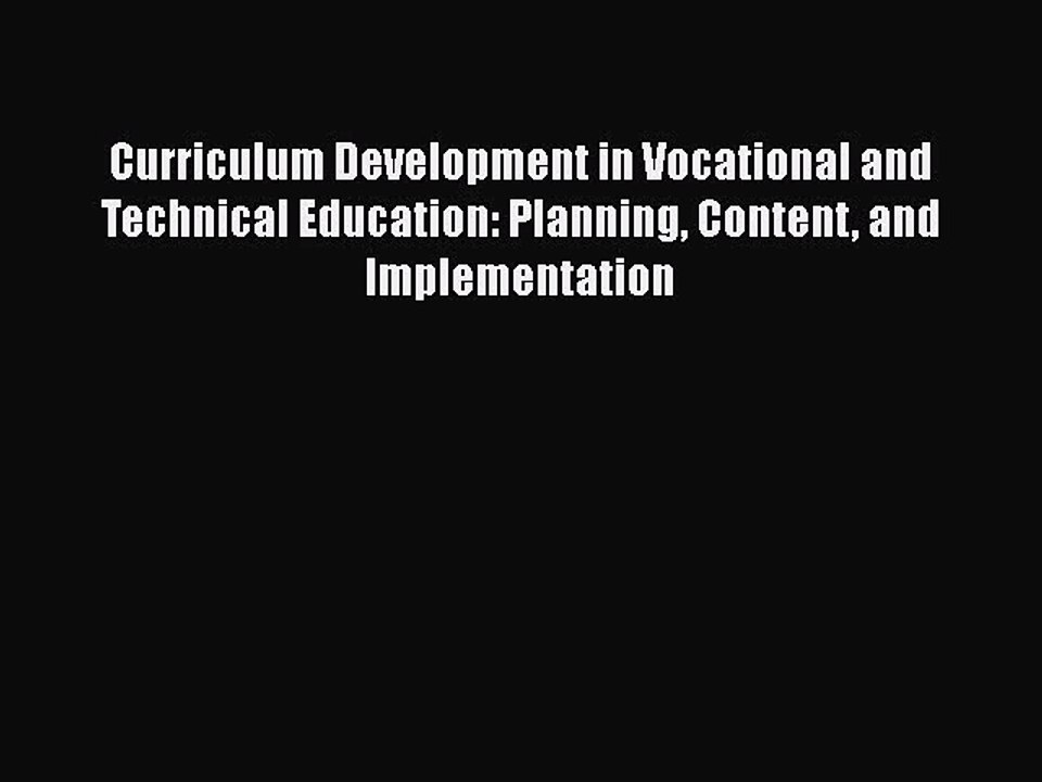 [PDF] Curriculum Development in Vocational and Technical Education: Planning Content and Implementation