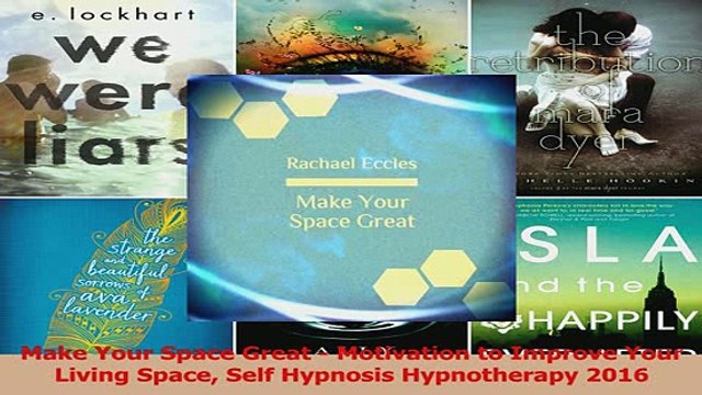 PDF Make Your Space Great Motivation to Improve Your Living Space Self Hypnosis Hypnotherapy Read Online