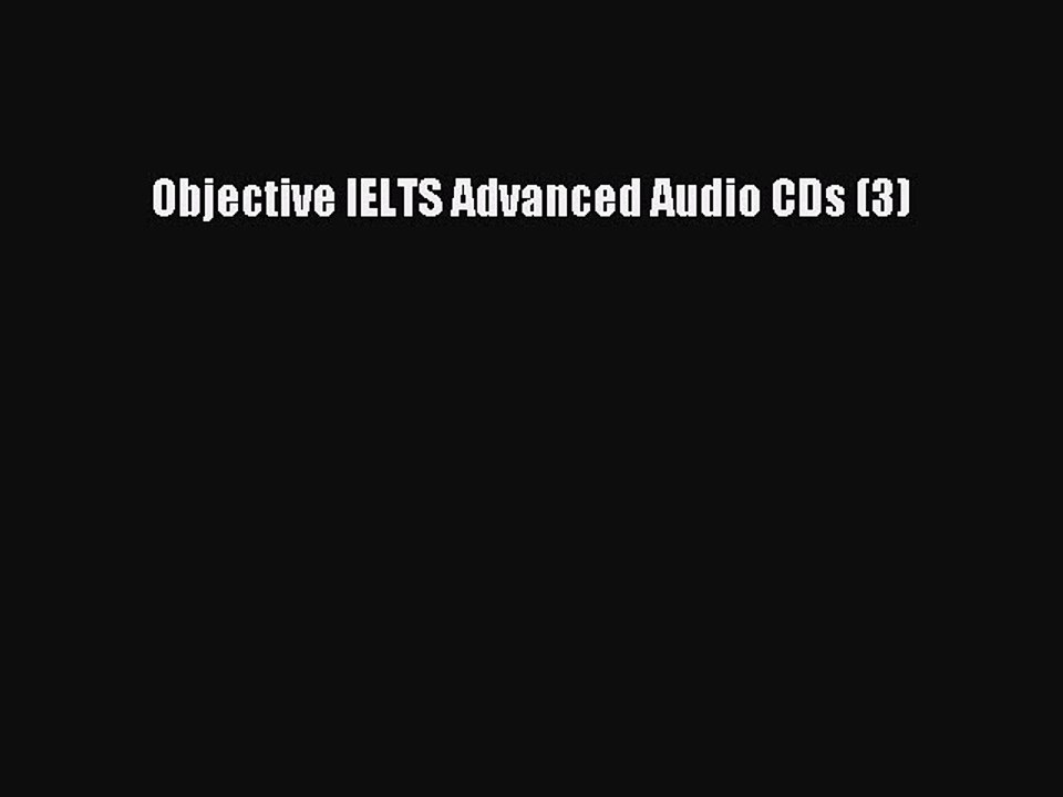 Download Objective IELTS Advanced Audio CDs (3) Free Books