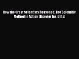 [PDF] How the Great Scientists Reasoned: The Scientific Method in Action (Elsevier Insights)