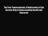 Download The Four Temperaments: A Rediscovery of the Ancient Way of Understanding Health and