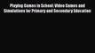 [PDF] Playing Games in School: Video Games and Simulations for Primary and Secondary Education