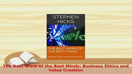 Download  The Best Work of the Best Minds Business Ethics and Value Creation Read Online