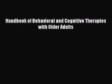 Read Handbook of Behavioral and Cognitive Therapies with Older Adults Ebook Free