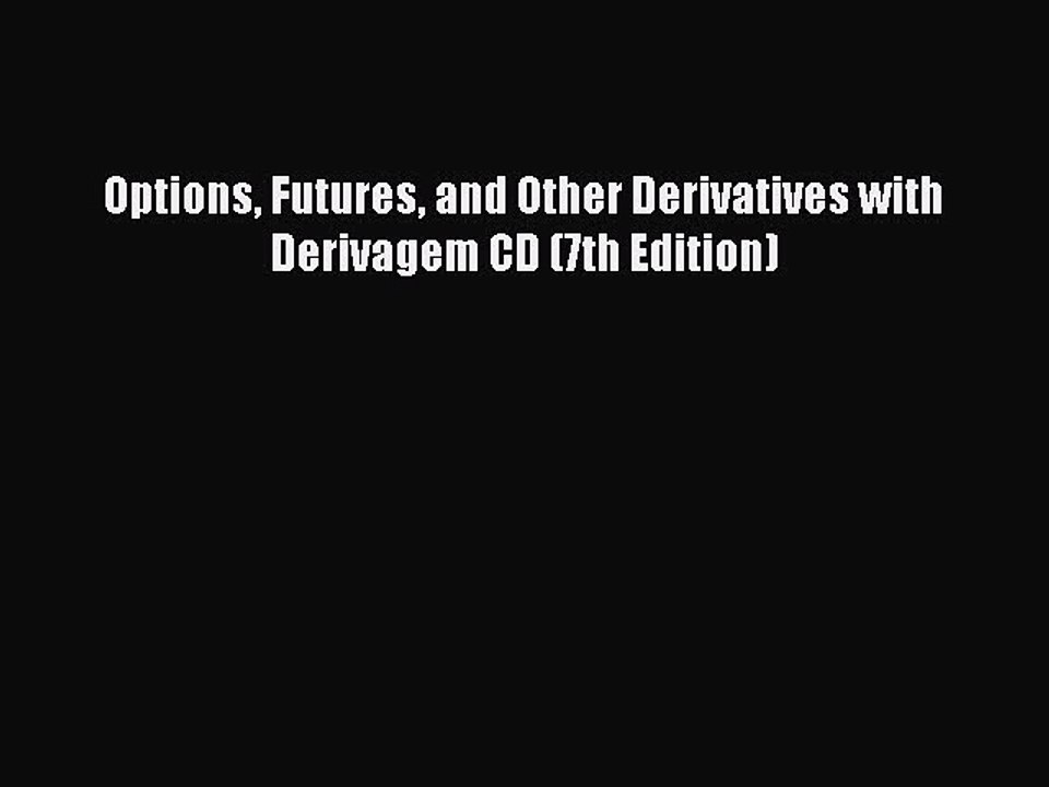 Read Options Futures and Other Derivatives with Derivagem CD (7th Edition) PDF Online