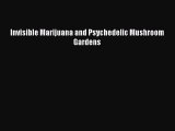 Download Invisible Marijuana and Psychedelic Mushroom Gardens Ebook Free