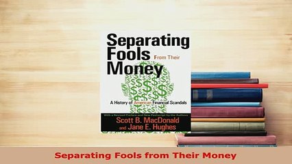 PDF  Separating Fools from Their Money Read Full Ebook