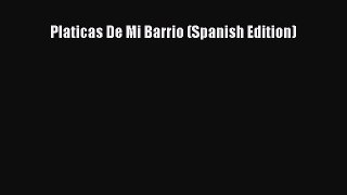 Read Platicas De Mi Barrio (Spanish Edition) PDF Free