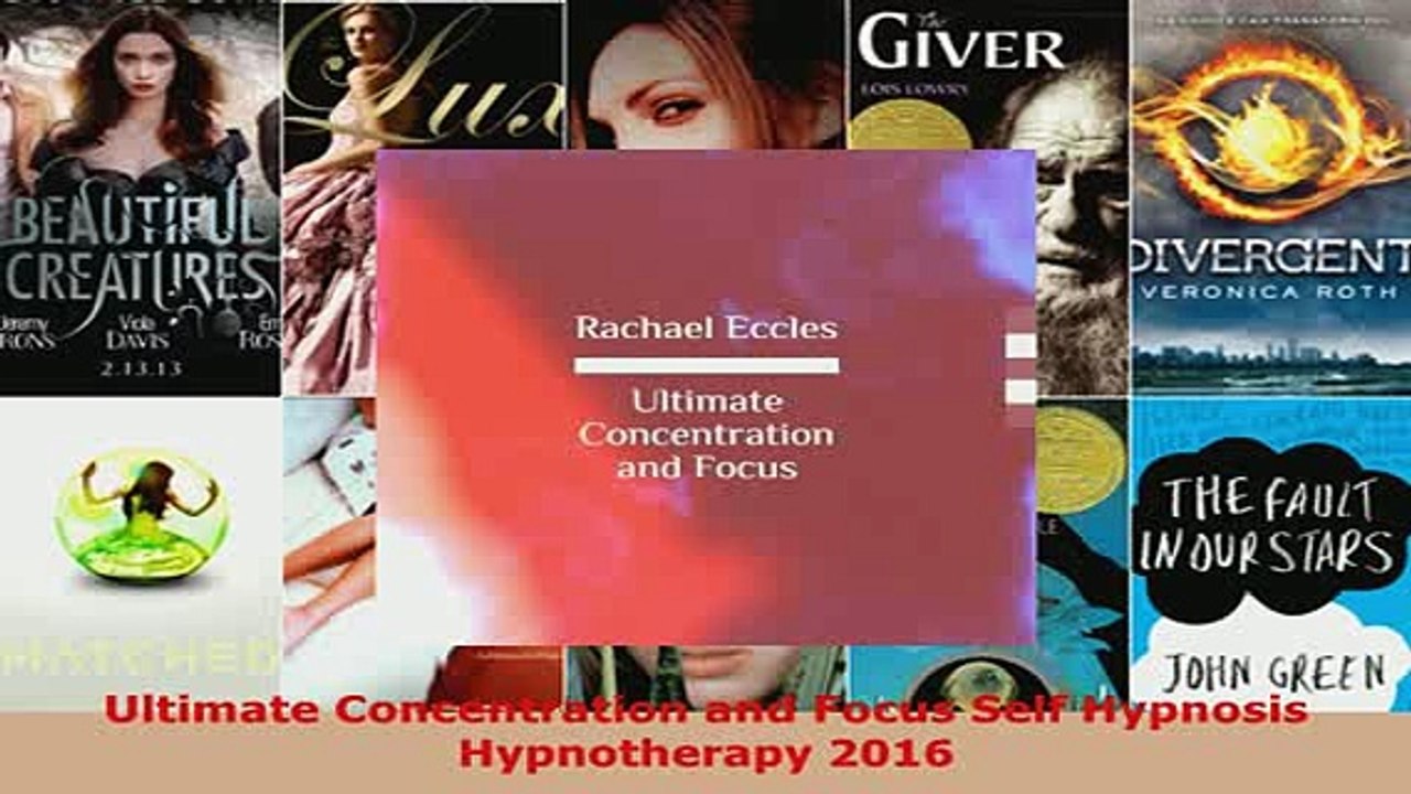 PDF  Ultimate Concentration and Focus Self Hypnosis Hypnotherapy 2016 Download Online