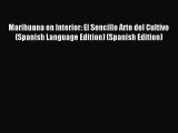 Download Marihuana en Interior: El Sencillo Arte del Cultivo (Spanish Language Edition) (Spanish