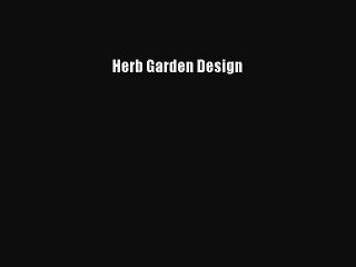 Read Herb Garden Design Ebook Free