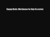 Read Happy Buds: Marijuana for Any Occasion Ebook Free