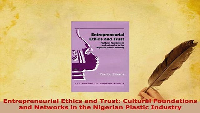 Download Entrepreneurial Ethics and Trust Cultural Foundations and Networks in the Nigerian Read Online